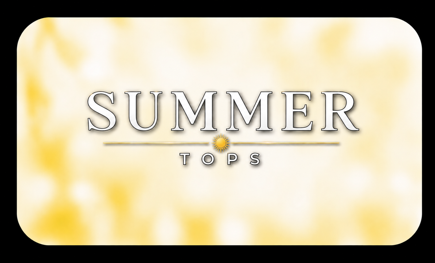 SUMMER TOPS
