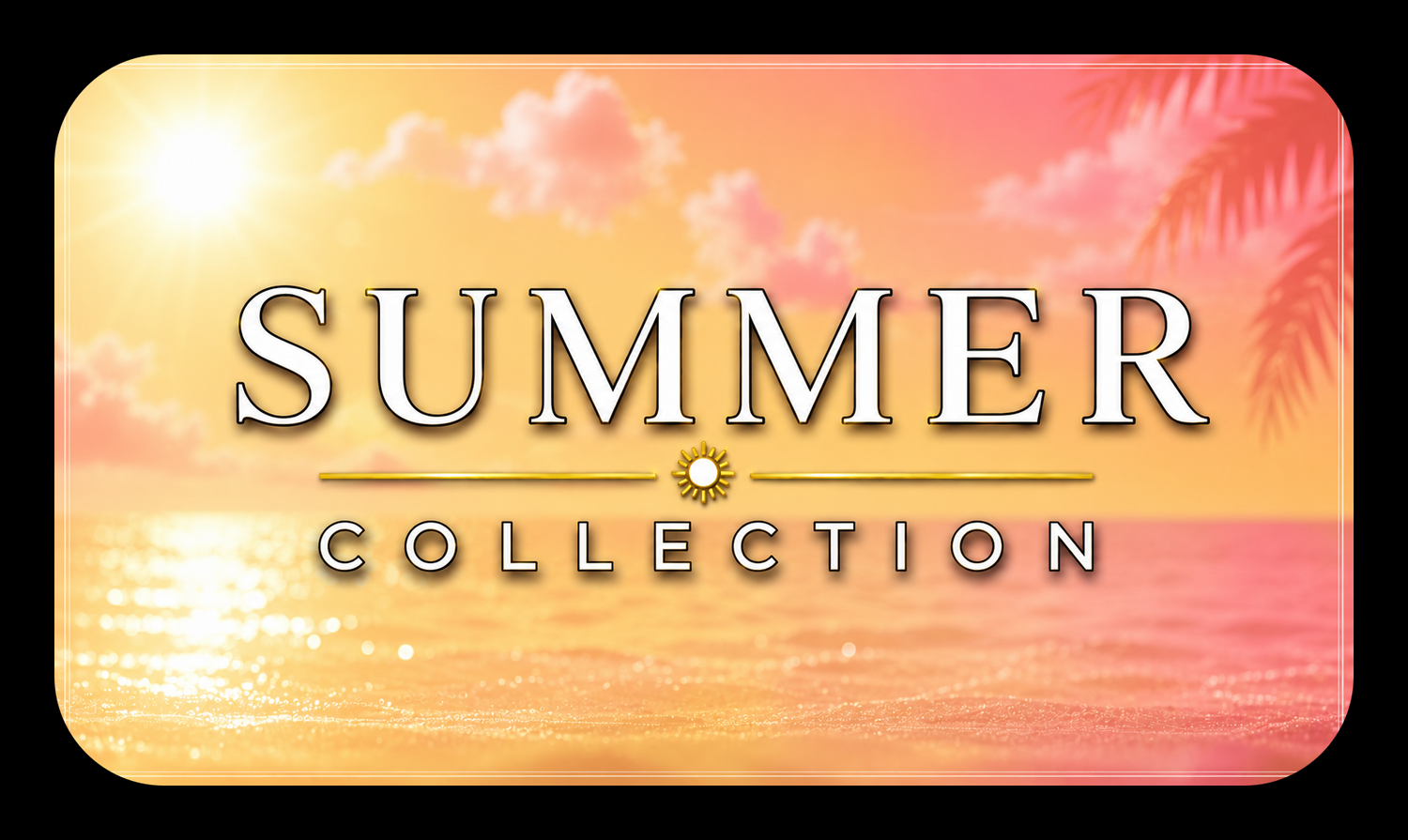 SUMMER COLLECTION